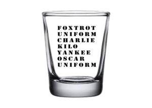 rogue river tactical funny foxtrot you shot glass gift for military veteran acronym joke