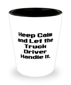 epic truck driver gifts, keep calm and let the truck driver handle it, inspire birthday shot glass from friends, truck driver shot glass gift set, truck driver shot glass gift basket, truck driver