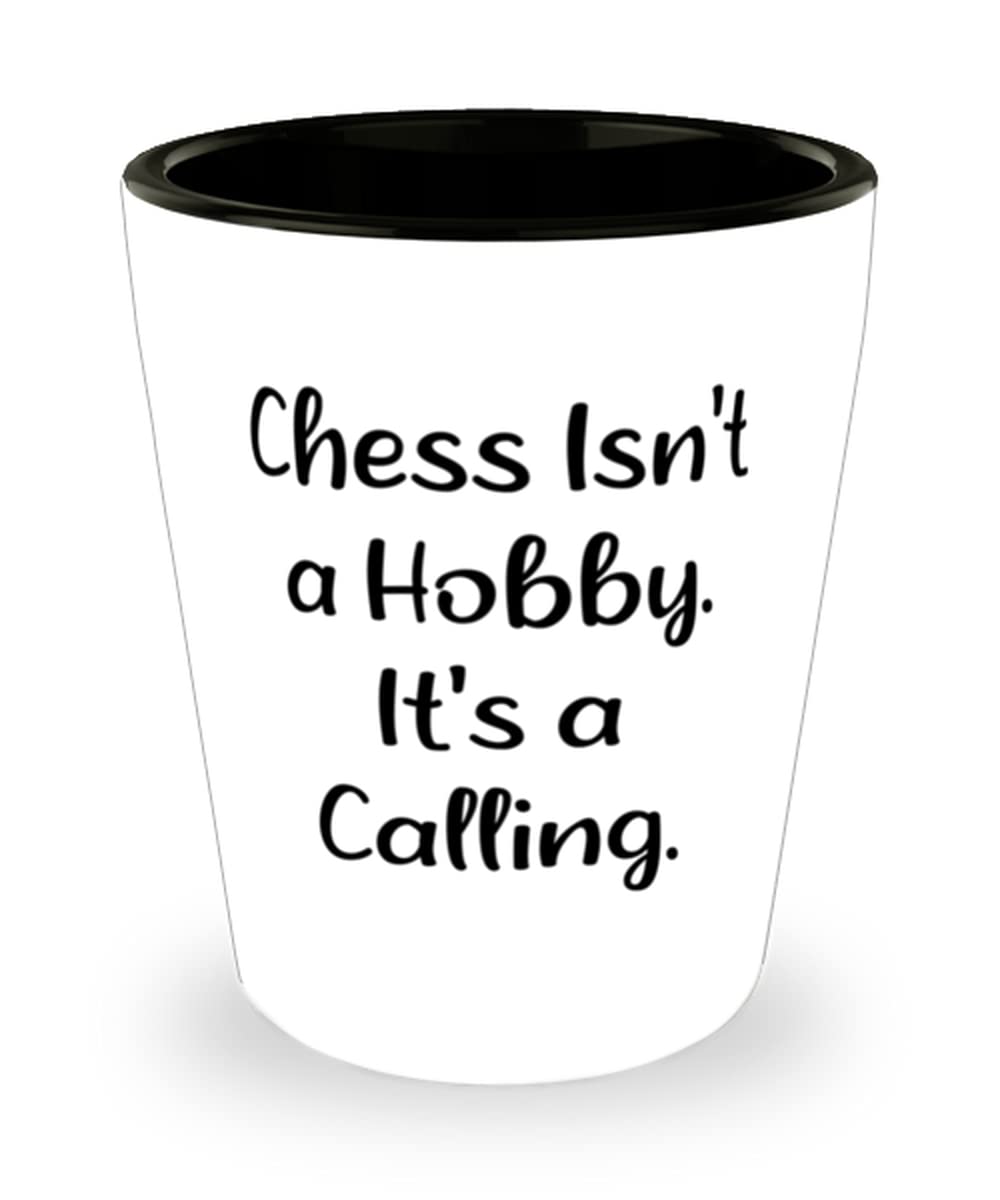 Sarcasm Chess Shot Glass, Chess Isn't a Hobby. It's a Calling, For Men Women, Present From, Ceramic Cup For Chess