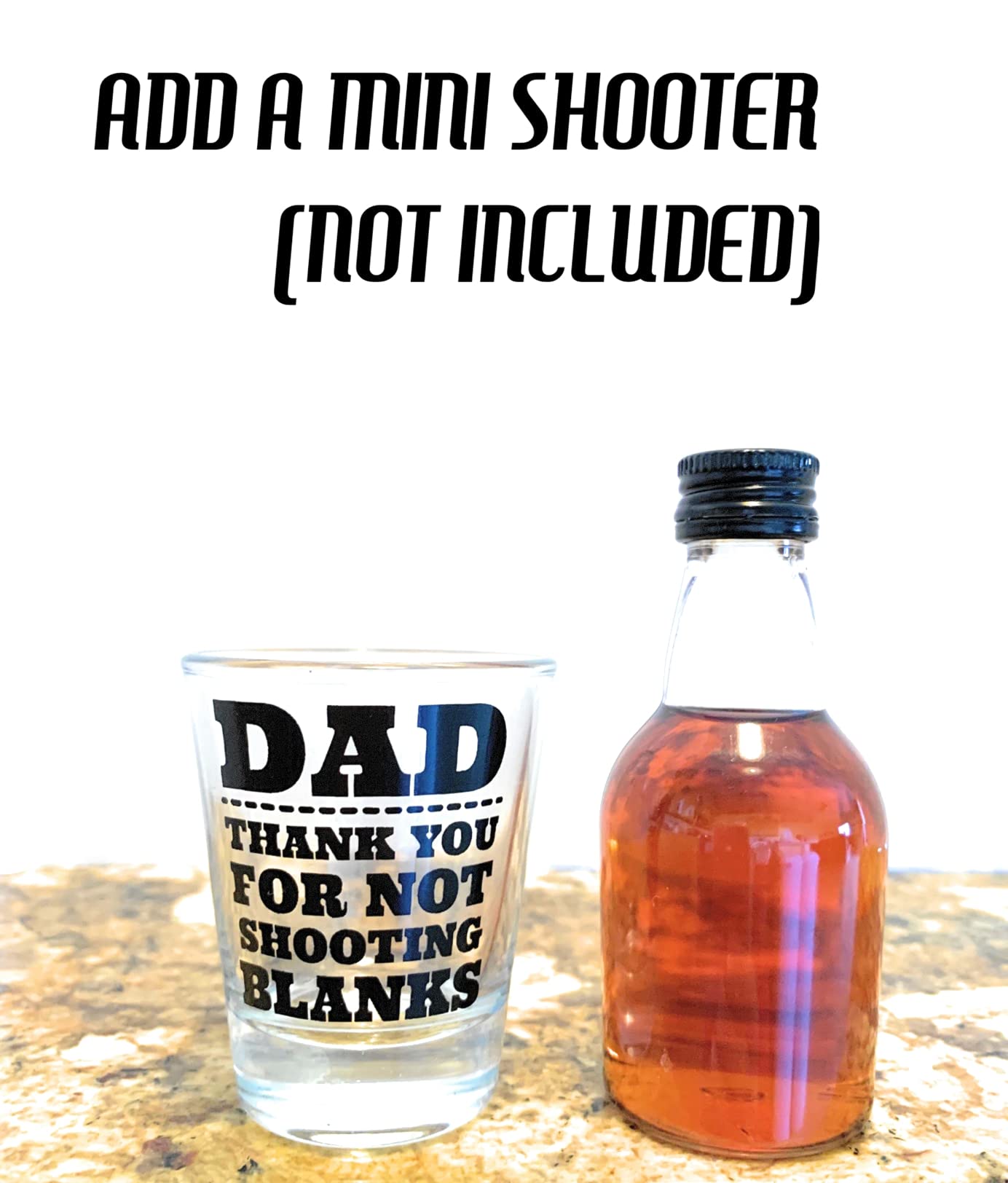 GO FROZEN Dad Shot Glass-Thanks for Not Shooting Blanks-Gifts for Dad Who Drink