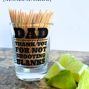 GO FROZEN Dad Shot Glass-Thanks for Not Shooting Blanks-Gifts for Dad Who Drink