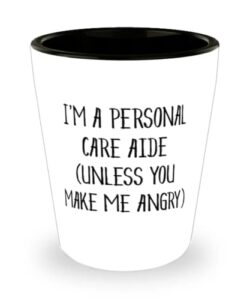 sarcastic personal care aide, i'm a personal care aide (unless you make me angry), unique shot glass for coworkers from colleagues
