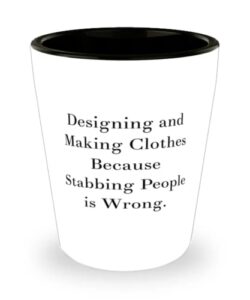 fun designing and making clothes gifts, designing and making clothes, birthday shot glass for designing and making clothes, best friend gifts, gifts for friends, friendship gifts, gift ideas for