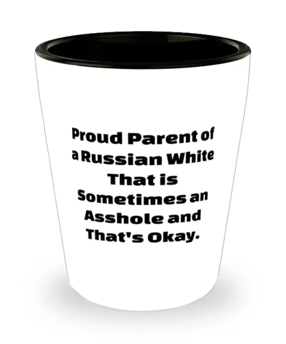 Reusable Russian White Cat, Proud Parent of a Russian White That is Sometimes an Asshole, Birthday Shot Glass For Russian White Cat