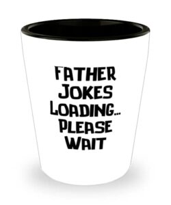 perfect father, father jokes loading. please wait, father's day shot glass for father