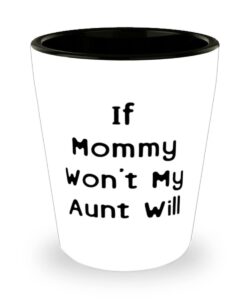 aunt for, if mommy won't my aunt will, reusable aunt shot glass, ceramic cup from niece