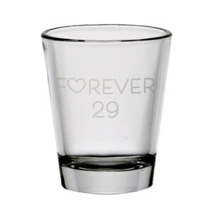 forever 29 shot glass (clear)