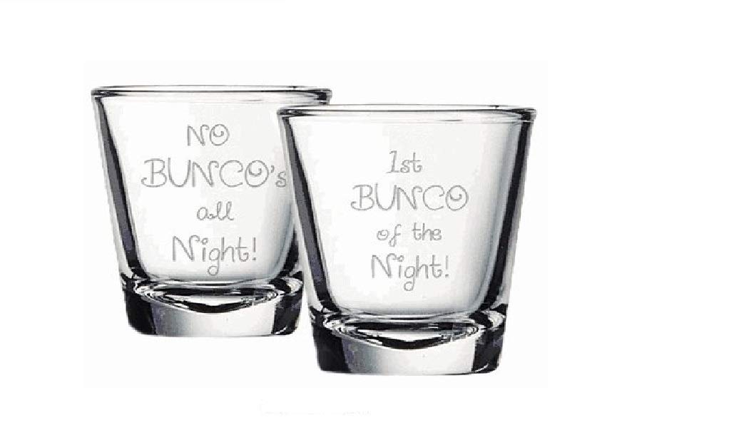 Bunco Shot Glass- Set of 2 - Each have a different fun saying. 1. 1st Bunco of the Night 2. No Bunco's all Night.