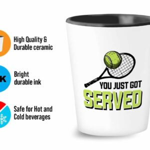 Sports Shot Glass 1.5 oz - You Just Got Served - Tennis Athlete Hobby Funny Pun Sarcasm Joke Racket Ball Coach Player