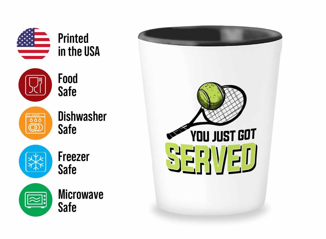 Sports Shot Glass 1.5 oz - You Just Got Served - Tennis Athlete Hobby Funny Pun Sarcasm Joke Racket Ball Coach Player