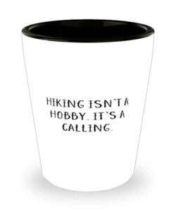 hiking isn't a hobby. it's a calling. hiking shot glass, reusable hiking, ceramic cup for men women