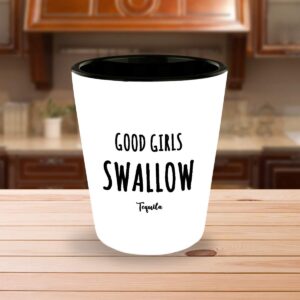 Tequila Shot Glass for Women, Good Girls Swallow Tequila, Naughty Shot Glass for Her, Girlfriend, Wife, Friend, Sexy Funny Shot Glass