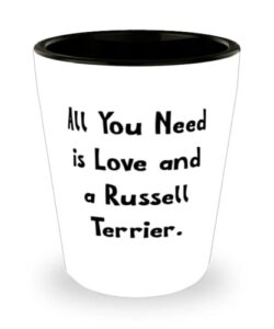 cool russell terrier dog gifts, all you need is love and a russell terrier, nice shot glass for dog lovers from friends