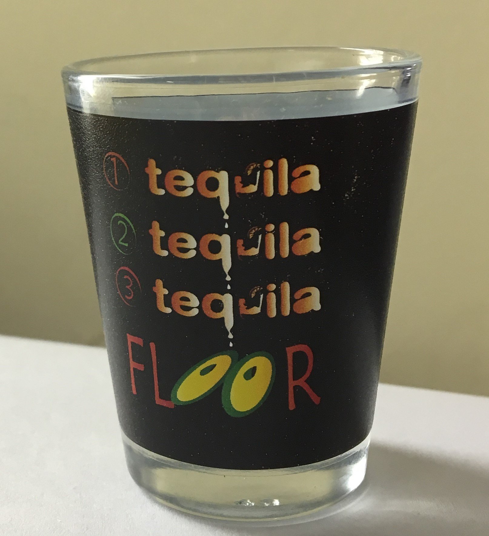 Funny Shot Glass "1 Tequila..2 Tequila..3 Tequila..floor" Full Wrap Around Printing