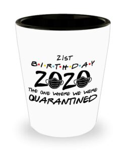 cute but rude quarantine 21st birthday gift funny shot glass birthday 2020 happy shittiest birthday ever