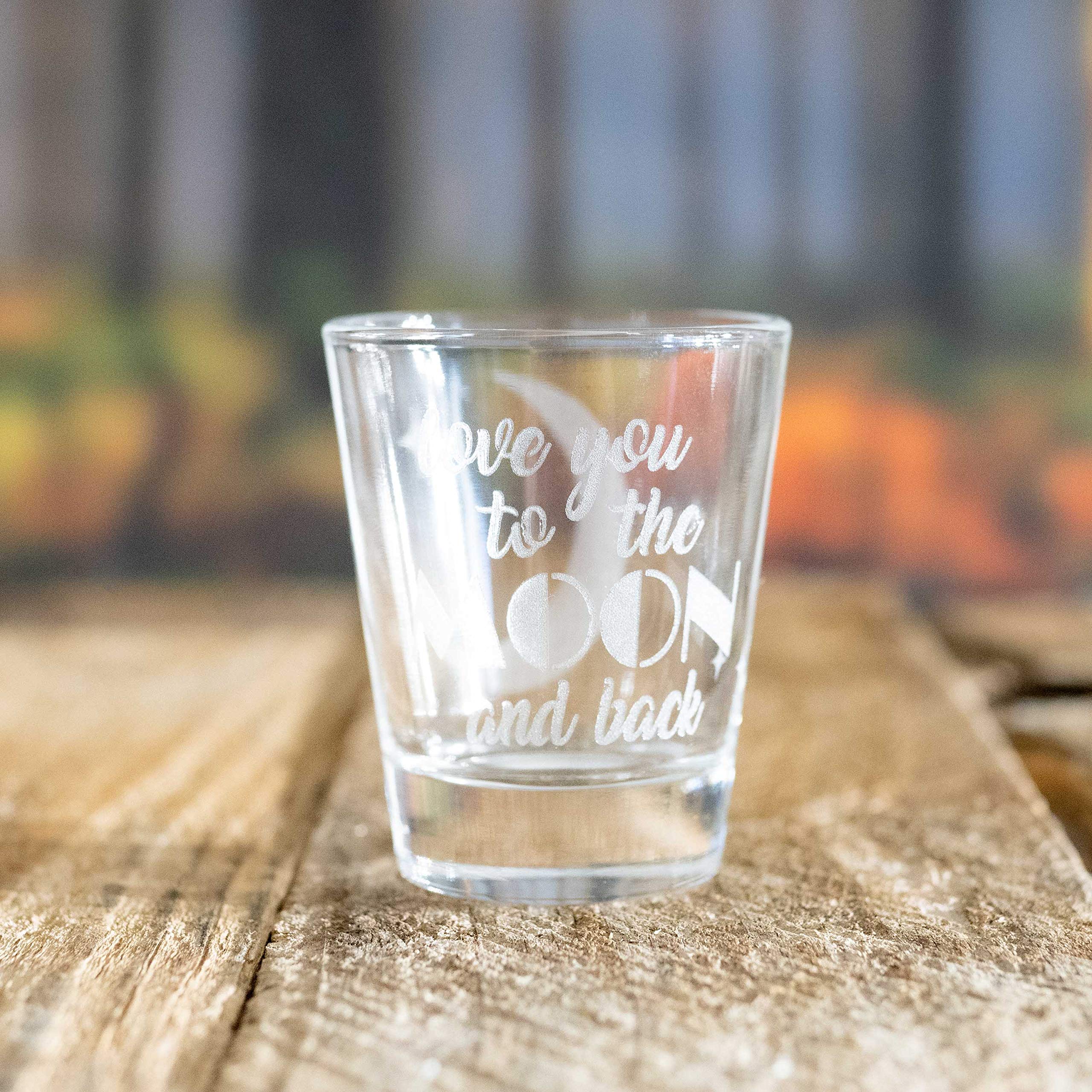2oz Love You to the Moon and Back Shotglass LASER