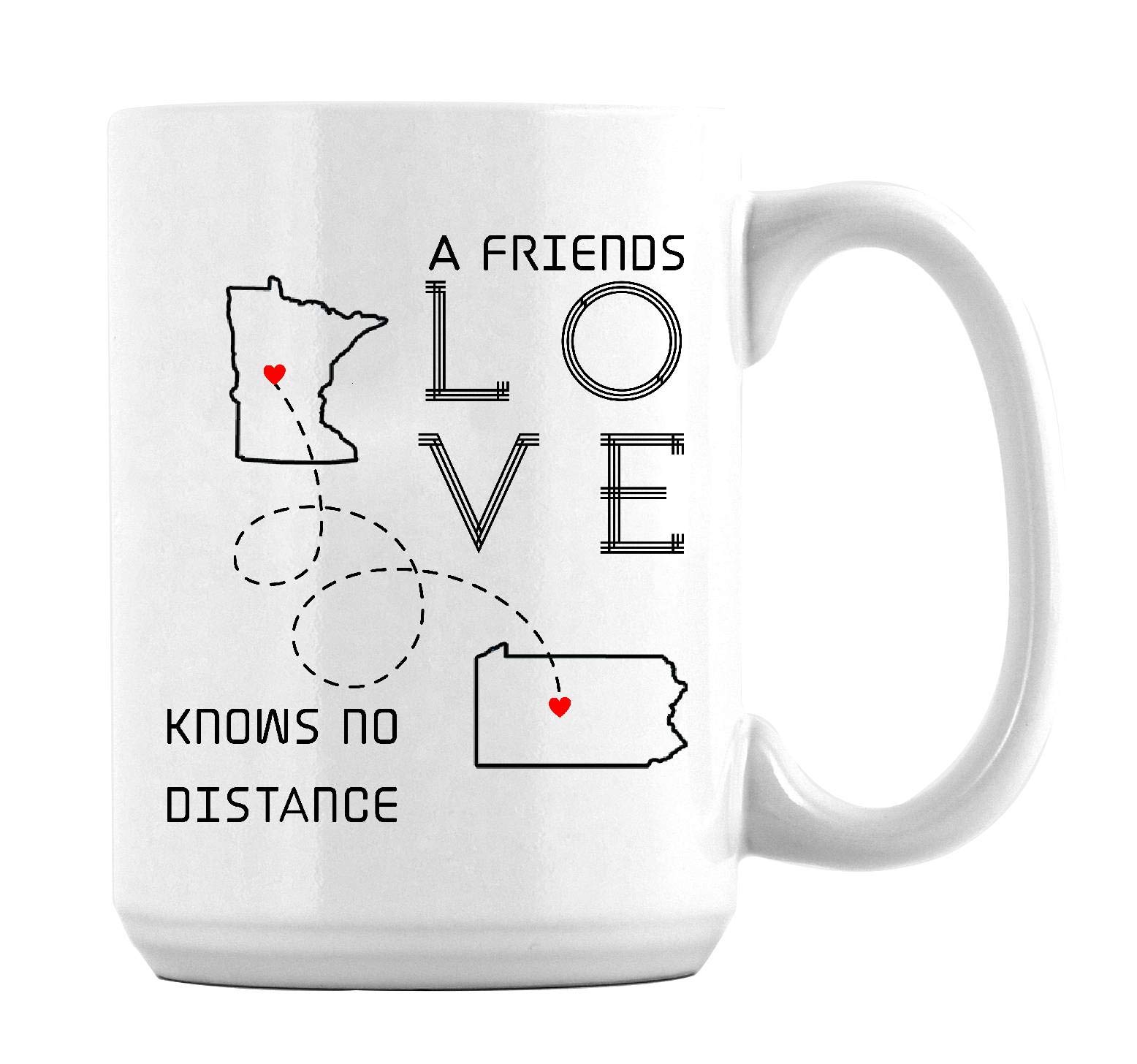 Distance Mug Minnesota Pennsylvania A Friends Love Knows No Distance Gift for Best Friend Gift State To State Long Distance Coffee Mug for Best Friends Funny State Coffee Mugs 15oz