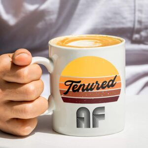 Professor Tenure Gift Appreciation Funny College Teacher Mug Tenured AF Congratulations On Tenure Coffee Cup Gift For Men For Woman White 11 Oz