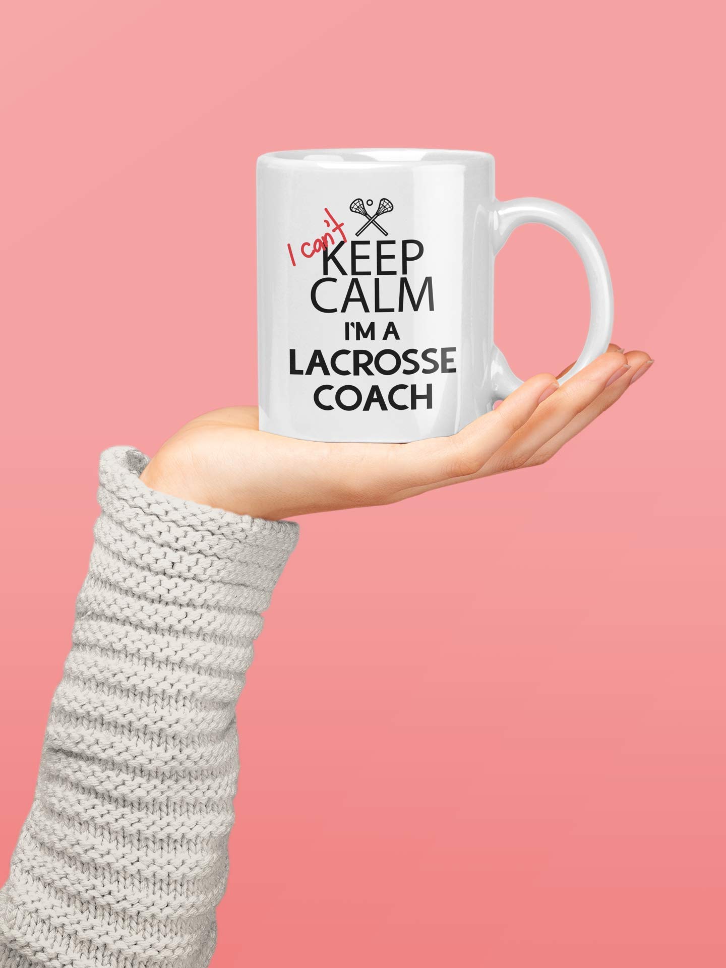 Funny Lacrosse Coach Gifts. I Can't Keep Calm I'm a Lacrosse Coach. 11 oz Coffee Mug. Cup Gift Idea for Coaches or a Teacher.