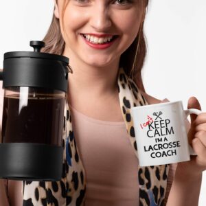 Funny Lacrosse Coach Gifts. I Can't Keep Calm I'm a Lacrosse Coach. 11 oz Coffee Mug. Cup Gift Idea for Coaches or a Teacher.