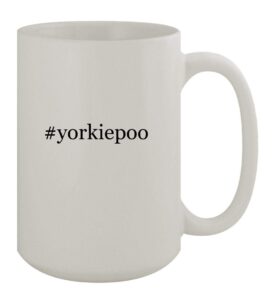 knick knack gifts #yorkiepoo - 15oz ceramic white coffee mug, white