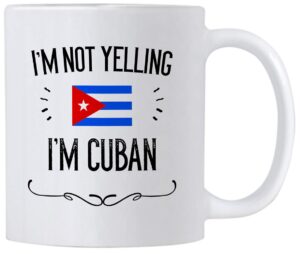 funny cuba gifts & souvenir. i'm not yelling i'm cuban 11 oz ceramic coffee mug. cup gift idea for men and women featuring the cuban flag. (white)