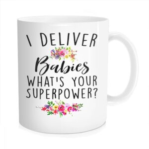 hasdon-hill i deliver babies what's your superpower, midwife gift, home birth coffee mug, obgyn tea cup for delivery nurse, ob doctor, bone china 11 oz white