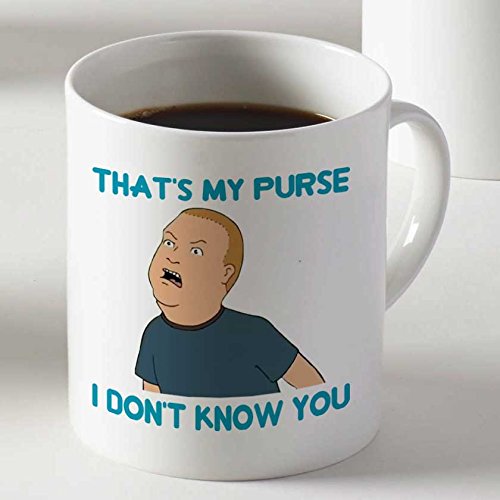 Bobby King of the Hill That's My Purse I Dont Know You for Mug Cup Two Sides 11 Oz Ceramics
