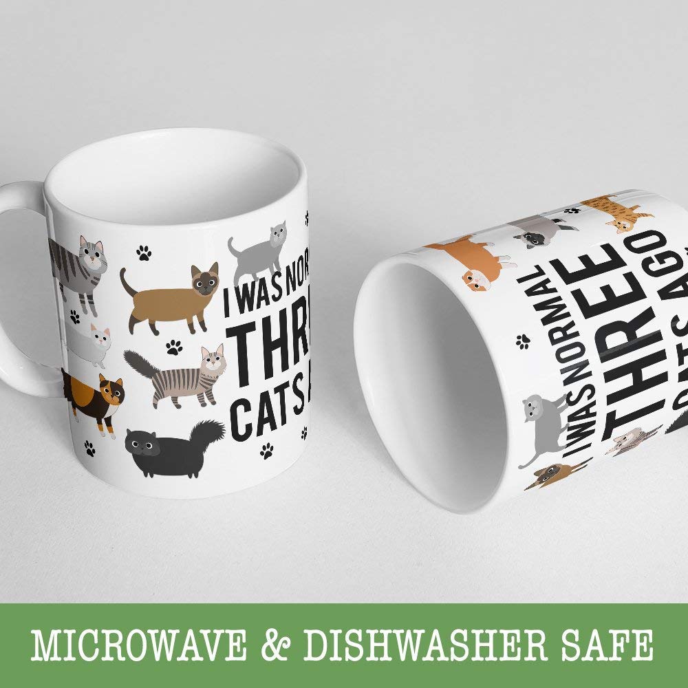 I Was Normal Three Cats Ago Coffee Mug Funny Gift Microwave Dishwasher Safe Ceramic Cup