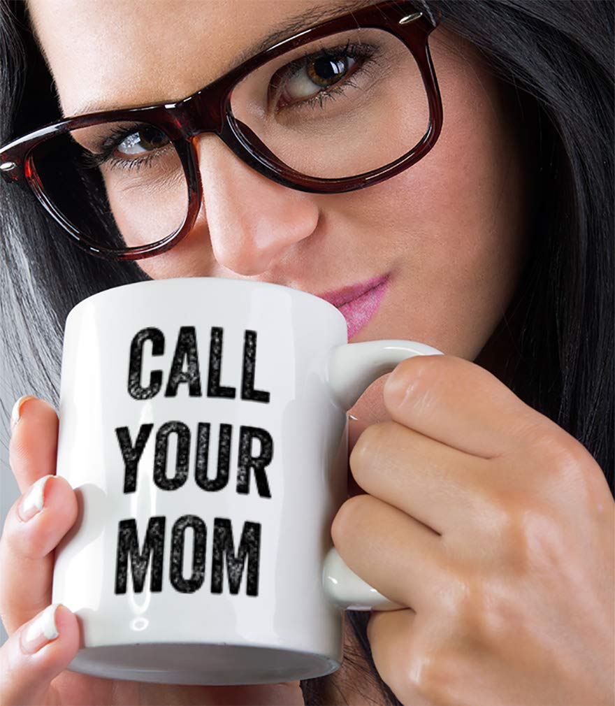 Custom Coffee Mug 11 Ounces Call Your Mom Family & Friends Ceramic Tea Cup Design Only