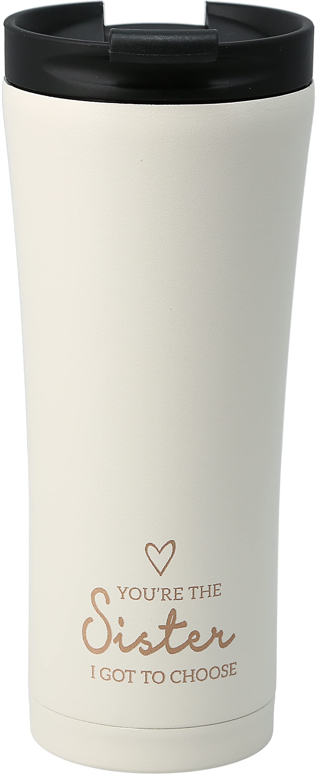 Pavilion - You're The Sister I Got To Choose - 17 oz Travel To-Go Insulated Coffee Mug Cup Best Friend Gift