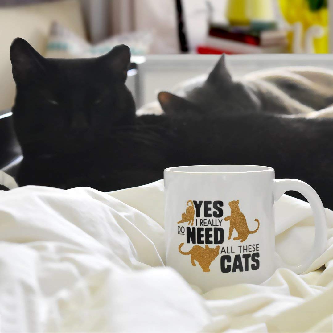 Cat Lover Coffee Mug, Feline Kitty Pet Owner Gift, Yes I Really Do Need All These Cats Cup