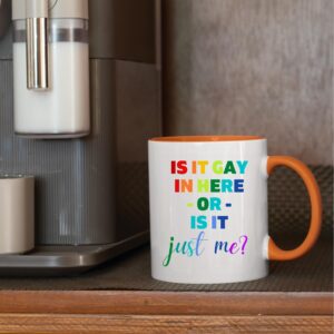 Is it Gay in here or is it just me for LGBTQ Gays Lesbian LGBT pride 11oz 15oz Inner Color Accent Mug