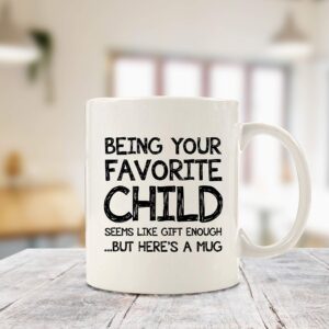 Being Your Favorite Child Funny Coffee Mug - Best Mom & Dad Gifts - Unique Gag Gifts for Dad, Mom from Daughter, Son, Kids - Parents Birthday Present Idea - Fun Novelty Cup for Men, Women