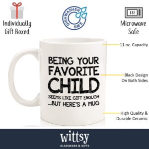 Being Your Favorite Child Funny Coffee Mug - Best Mom & Dad Gifts - Unique Gag Gifts for Dad, Mom from Daughter, Son, Kids - Parents Birthday Present Idea - Fun Novelty Cup for Men, Women