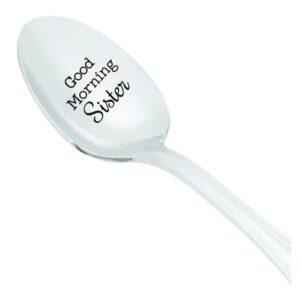 Sister Gifts -Good Morning Sister Spoon Gift from Sister - Sister Birthday Gifts from Sister