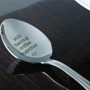 Still Having Coffee Together With Heart Design Engraved Stainless Steel Espresso Spoon Gifts For Friends Couples Moving Going Away-Best Token Of Love For Coffee Lovers From Boston Creative Company