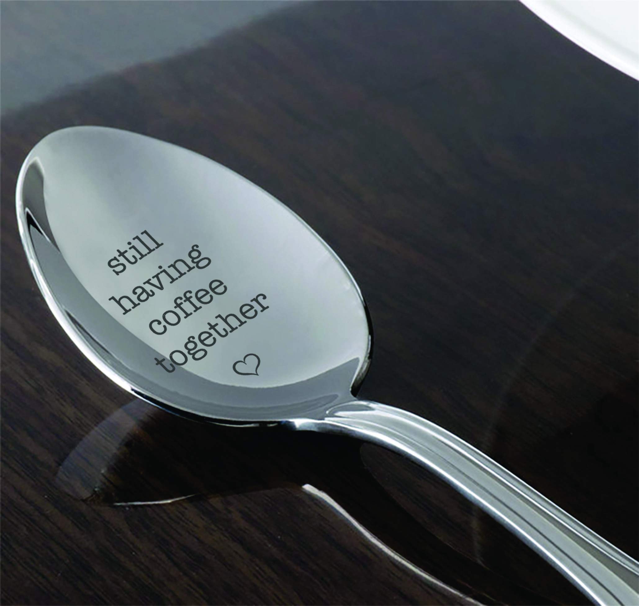 Still Having Coffee Together With Heart Design Engraved Stainless Steel Espresso Spoon Gifts For Friends Couples Moving Going Away-Best Token Of Love For Coffee Lovers From Boston Creative Company