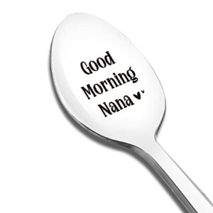 good morning nana spoon engraved funny gift for nana mother, ice cream tea coffee cereal lover spoon best thanksgiving christmas birthday gifts