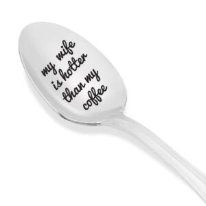 Wife Gift - My Wife is Hotter Than My Coffee Engraved Spoon for Women | Wedding Gift for Wife from Husband | Christmas / Valentines Day / Birthday Gift/ Present for Her - 7 Inch Stainless Steel Spoon