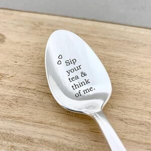 Sip Your Tea & Think of Me Long Distance Gift Valentine gift spoons for tea tea gifts Engraved Stainless Steel Love Gifts for Him Her Men Women Boyfriend Girlfriend