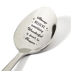 inspirational always believe something wonderful is about to happen engraved stainless steel, motivational coffee tea spoon gift for men women friends him her birthday christmas gifts