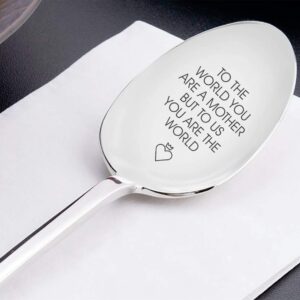 To The World You Are A Mother But To Us You Are The World Engraved Mothers Day Spoon Gift For Mom Coffee Spoon Gift For Her Gift For Mom Unique Spoon Gift Ideas Best Vintage Silverware Moms Gift