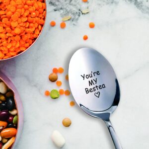 You're My Bestea,Funny Engraved Stainless Spoon,Coffee/Tea/Ice Cream/Dessert/Cereal Spoon for Women，Best Friend Gift,Friend Birthday Gift，Bestie，Sisters Gift，Friends For Life