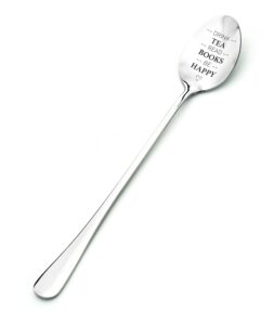 drink tea read books be happy spoon - a cozy gift for tea and book lovers - quality stainless steel teaspoon