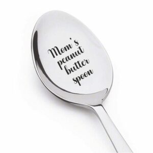 moms peanut butter spoon | engraved spoon gift | gift for peanut butter loving mom | birthday anniversary christmas gift | christmas stocking stuffer | engraved 7 inches stainless steel spoon