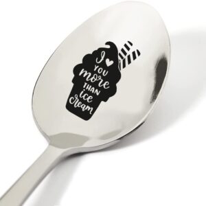 TyM I love you more than icecream Engraved Stainless Steel spoon for coffee tea cereal ice cream - Engraved gift for him/her - 7 inch Sturdy handle and food safe engraving