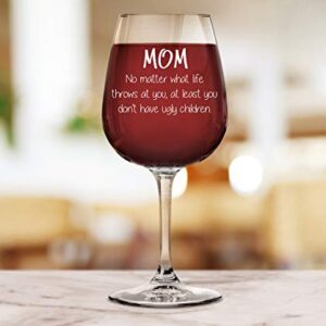 Mom No Matter What, Ugly Children Funny Wine Glass - Birthday Gifts for Mom, Women, Wife - Best Mom Gifts from Son, Daughter, Kids - Cool Bday Present Idea for Her - Novelty Mom Wine Gift