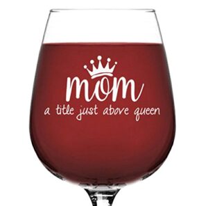 mom, queen wine glass - birthday gifts for mom - best mom gifts from son, daughter, kids - unique gift for women, wife - fun novelty bday, birthday present idea for new mother, parent, friend, sister