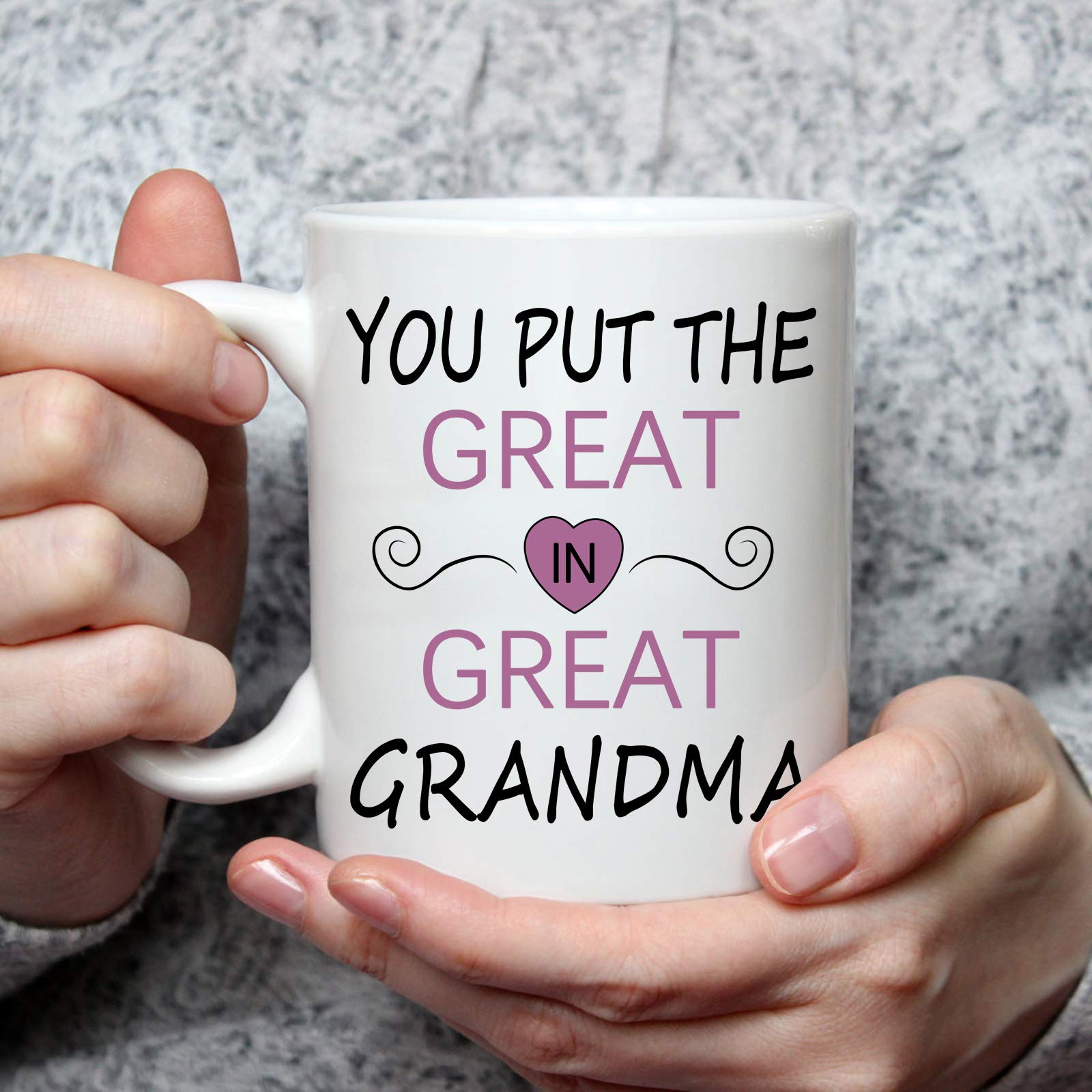 Great Grandma Mug You Put The Great In Great Grandma Mug Grandma Coffee Mug Grandma Gifts Birthday Mothers Day Gifts for Grandma from Grandson Granddaughter Grandchildren Grandkids 11 Ounce